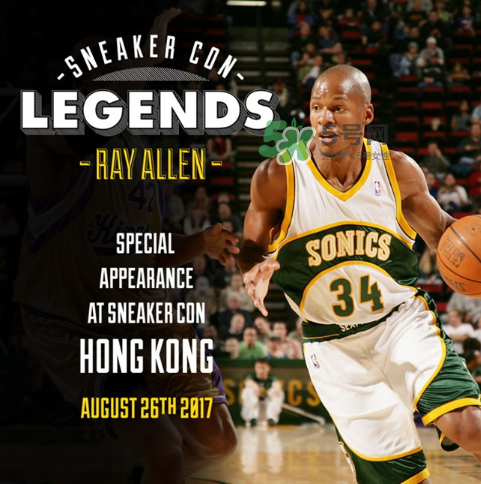 2017sneaker con香港站嘉賓有ray allen？雷阿倫出席sneaker con香港站